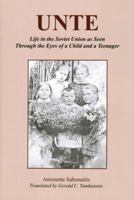 Unte: Life in the Soviet Union as Seen Through the Eyes of a Child and Teenager 0533163374 Book Cover