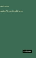 Lustige Tiroler Geschichten 3846042803 Book Cover
