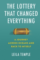 The Lottery That Changed Everything: A Journey Across Oceans and Back to Myself B0H1L6PXRG Book Cover