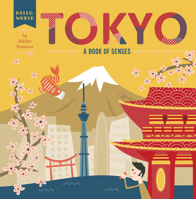 Tokyo: A Book of Senses 1524792330 Book Cover
