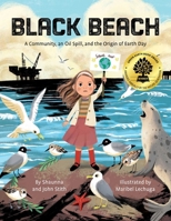 Black Beach: A Community, an Oil Spill, and the Origin of Earth Day 149981304X Book Cover