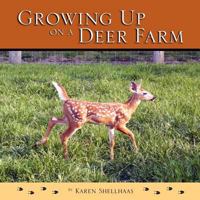 Growing Up on a Deer Farm 1468112759 Book Cover