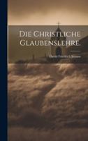 Die Christliche Glaubenslehre. 1021872717 Book Cover