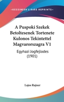 A Puspoki Szekek Betoltesenek Tortenete Kulonos Tekintettel Magvarorszagra V1: Egyhazi Jogfejlodes (1901) 1160764336 Book Cover