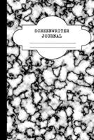 Screenwriter Journal: Screenplay Ideas | Blank Lined Notebook 6" x 9" 120 Paged for Film, TV, Playwriting, Radio Scripts, Ideas, Character Development, Dialogue 1672371937 Book Cover