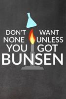 Don't Want None: Unless You Got Bunsen 1724058517 Book Cover