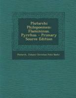 Plutarchi Philopoemen: Flamininus. Pyrrhus 1142538907 Book Cover