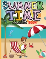 Summer Time Coloring Book: Beach Life and Summer Coloring Pages For Kids Summer Vacation - Beach Theme Coloring Book for Boys and Girls null Book Cover