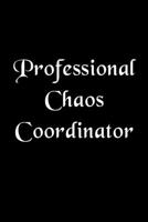 Professional Chaos Coordinator: Lined Notebook Funny Office Blank Journal Gift For Coworkers, Boss and Friends (9 x 6 inches 120 pages) 1676382925 Book Cover