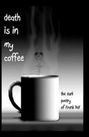 Death Is in My Coffee 1461058449 Book Cover
