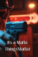 It's a Mafia Thing (Mafia) B0DRY1B461 Book Cover