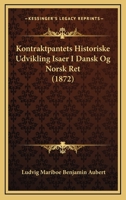 Kontraktpantets Historiske Udvikling Isaer I Dansk Og Norsk Ret (1872) 1160127530 Book Cover