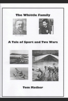 The Whittle Family: A Tale of Sport and Two Wars 1973102307 Book Cover