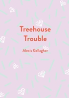 Treehouse Trouble 1953507824 Book Cover