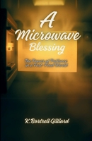 A Microwave Blessing: The Power of Patience in a Fast-Food World (Motivation & Inspiration) B0F1V233Q3 Book Cover
