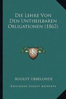 Die Lehre von den untheilbaren Obligationen 1144210798 Book Cover