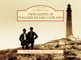 Twin Lights of Thacher Island, Cape Ann 073858598X Book Cover