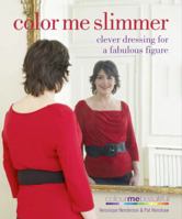 Color Me Slimmer: Clever Dressing for a Fabulous Figure 0600621626 Book Cover