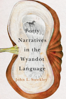 Forty Narratives in the Wyandot Language 022800361X Book Cover