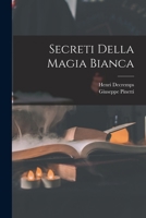 Secreti Della Magia Bianca - Primary Source Edition 1015752160 Book Cover