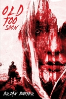OLD TOO SOON 1951840712 Book Cover