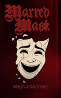 Marred Mask B0FF7F5P2D Book Cover