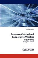 Resource-Constrained Cooperative Wireless Networks: Theory and Practice 383836953X Book Cover