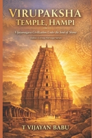 VIRUPAKSHA TEMPLE: Vijayanagara Civilization Under the Soul of Stone B0GKD2347D Book Cover