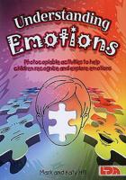 Understanding Emotions: Photocopiable Activities to Help Children Recognise and Explore Emotions 1855034751 Book Cover