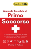Manuale Tascabile di Primo Soccorso - Revisione 2026: Un manuale compatto passo-passo per tutte le emergenze mediche e all'aperto — Inclusa una guida ... al kit di primo soccorso. (Italian Edition) B0GVK4Q4RF Book Cover