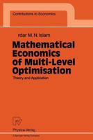 Mathematical Economics of Multi-Level Optimisation: Theory and Application (Contributions to Economics) 3790810509 Book Cover