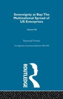 Sovereignty at Bay: The Multinational Spread of U.S. Enterprises (The Harvard multinational enterprise series) 1138863807 Book Cover