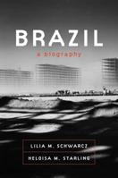 Brazil: A Biography 0374538484 Book Cover