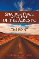 Spectrum Force and a Sense of the Acrostic 152468340X Book Cover
