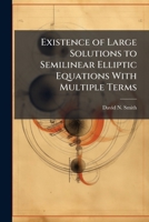 Existence of Large Solutions to Semilinear Elliptic Equations with Multiple Terms 1288332777 Book Cover