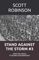 Stand Against the Storm: What You Can Do to Defend Your Democracy B0DY4WHV6C Book Cover