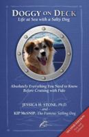 Doggy on Deck: Life at Sea with a Salty Dog Absolutely Everything You Need to Know Before Cruising with Fido 0972496025 Book Cover