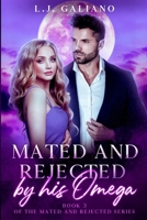 Mated and Rejected by his Omega (Mated and Rejected Series) B0DJ3VDTRR Book Cover