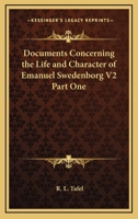 Documents Concerning the Life and Character of Emanuel Swedenborg V2 Part One 1162733721 Book Cover