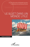 Le sujet dans un monde utile (Questions Contemporaines) (French Edition) 2140204034 Book Cover