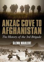 Anzac Cove to Afghanistan: The History of the 3rd Brigade 1925275558 Book Cover