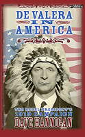 De Valera in America: The Rebel President's 1919 Campaign. 1847170862 Book Cover