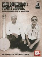 Fred Cockerham & Tommy Jarrell Clawhammer Banjo Masters 0786687770 Book Cover