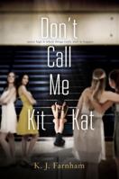 Don't Call Me Kit Kat 1500850330 Book Cover