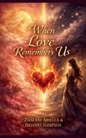 When love remembers us B0GM3P1RND Book Cover