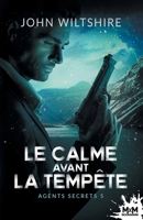 Le calme avant la tempête: Agents secrets, T5 (French Edition) B0DQ48B79S Book Cover
