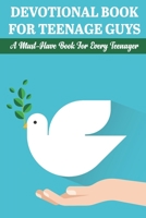 Devotional Book For Teenage Guys A Must-have Book For Every Teenager: Balance Your Life And Relationship B08PXBGRGV Book Cover