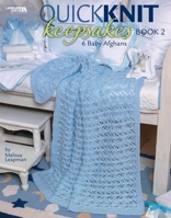 Quick Knit Keepsakes, Book 2 (Leisure Arts #4527) 1601407793 Book Cover