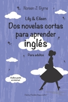 Lily & Eileen. Dos novelas cortas para aprender inglés: Lily & Eileen B08ZFYFXDC Book Cover