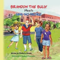 Brandon the Bully Meets Nina No More 1936634716 Book Cover